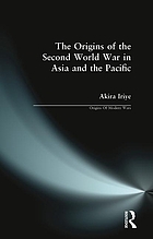 The origins of the Second World War in Asia and the Pacific