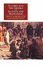 Nature and the Greeks ; and, Science and humanism