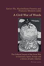 A civil war of words : the cultural impact of the Great War In Catalonia, Spain, Europe and a glance at Latin America