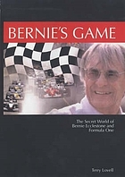 Bernie's game : inside the formula one world of Bernie Ecclestone
