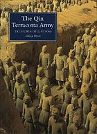 The Qin terracotta army : treasures of Lintong