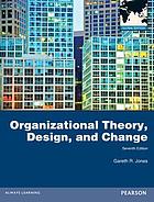 Organizational theory, design, and change