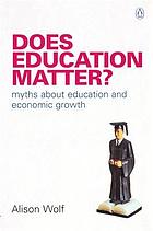 Does education matter? : myths about education and economic growth
