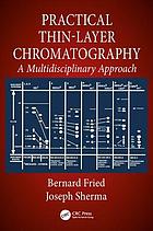 Practical thin-layer chromatography : a multidisciplinary approach