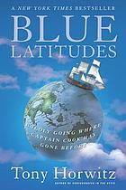 Blue latitudes : boldly going where Captain Cook has gone before