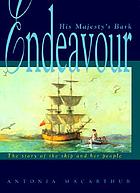 His Majesty's bark Endeavour : the story of the ship and her people