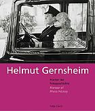 Helmut Gernsheim : Pionier der Fotogeschichte = Helmut Gernsheim : pioneer of photo history