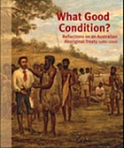 What good condition? : reflections on an Australian Aboriginal treaty 1986-2006