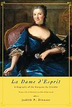 La dame d'esprit : a biography of the Marquise Du Châtelet