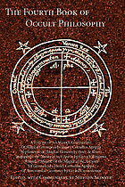 Henry Cornelius Agrippa, his fourth book of occult philosophy of geomancy, magical elements of Peter de Abano, astronomical geomancy, the nature of spirits, arbatel of magick