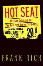 Hot seat : theater criticism for the New York times, 1980-1993