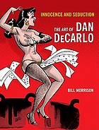 Innocence and seduction : the art of Dan DeCarlo