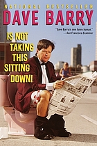 Dave Barry is not making this sitting down