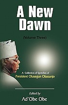 A new dawn : a collection of speeches of President Olusegun Obasanjo
