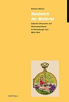 Handwerk der Moderne jüdische Uhrmacher und Uhrenunternehmer im Neuenburger Jura 1800 - 1914