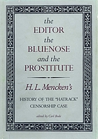 The editor, the bluenose, and the prostitute : H.L. Mencken's history of the "Hatrack" censorship case