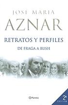 Retratos y perfiles : de Fraga a Bush