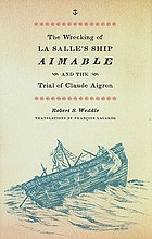 The wrecking of La Salle's ship Aimable and the trial of Claude Aigron