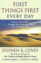 First things first every day : because where you're headed is more important than how fast you're going