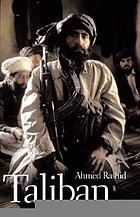 Taliban : militant Islam, oil, and fundamentalism in Central Asia