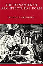 The dynamics of architectural form : based on the 1975 Mary Duke Biddle lectures at the Cooper Union
