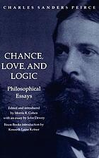 Chance, love, and logic; philosophical essays