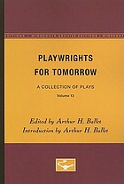 Playwrights for tomorrow : a collection of plays