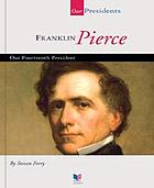 Franklin Pierce : our fourteenth president