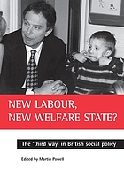 New Labour, new welfare state? : the "Third Way" in British social policy