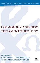 Cosmology and New Testament theology Cosmology and New Testament Theology