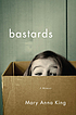 Bastards : a memoir Bastards : a memoir