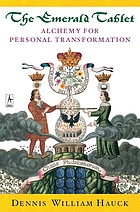 The emerald tablet : alchemy for personal transformation