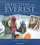Detectives on Everest : the 2001 Mallory & Irvine research expedition