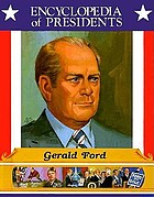 Gerald Ford : thirty-eighth president of the United States