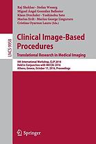 Clinical Image-Based Procedures. Translational Research in Medical Imaging 5th International Workshop, CLIP 2016, Held in Conjunction with MICCAI 2016, Athens, Greece, October 17, 2016, Proceedings