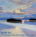 Nordic art : the modern breakthrough 1860-1920