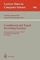 Conditional and typed rewriting systems : 4th international workshop, CTRS-94, Jerusalem, Israel, July 1994 : proceedings