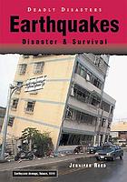 Earthquakes : disaster & survival