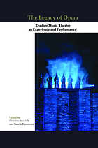 The legacy of opera : reading music theatre as experience and performance