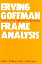 Frame analysis : an essay on the organization of experience