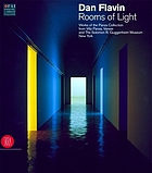 Dan Flavin : rooms of light : works of the Panza Collection from Villa Panza, Varese and the Solomon R. Guggenheim Museum, New York