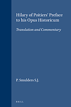 Hilary of Poitiers' preface to his Opus historicum : translation and commentary