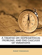 A treatise on isopeimetrical problems, and the calculus of variations