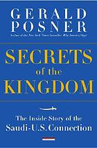 Secrets of the kingdom : the inside story of the Saudi-U.S. connection