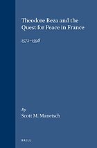 Theodore Beza and the quest for peace in France, 1572-1598