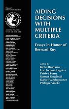 Aiding decisions with multiple criteria : essays in honor of Bernard Roy