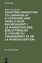 Adapting marketing to libraries in a changing and world-wide environment