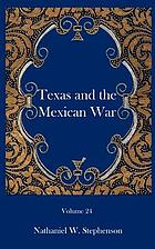 Texas and the Mexican war; a chronicle of the winning of the Southwest