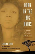 Born in the big rains : a memoir of Somalia and survivalBorn in the big rains a memoir of Somalia and survivalBorn in the big rains : a memoir of Somalia and survival