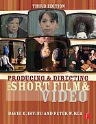 Producing and Directing the Short Film and Video, 3rd Edition